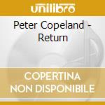 Peter Copeland - Return