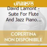 David Lamont - Suite For Flute And Jazz Piano By Claude Bolling cd