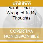 Sarah Jenan - Wrapped In My Thoughts cd