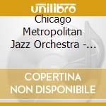 Chicago Metropolitan Jazz Orchestra - Live & Screamin cd