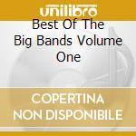 Best Of The Big Bands Volume One cd