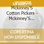 Mckinney'S Cotton Pickers - Mckinney'S Cotton Pickers 3 cd musicale di Mckinney'S Cotton Pickers