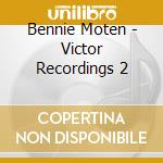 Bennie Moten - Victor Recordings 2 cd