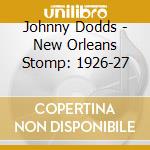 Johnny Dodds - New Orleans Stomp: 1926-27 cd