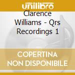 Clarence Williams - Qrs Recordings 1 cd musicale di Clarence Williams