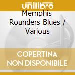 Memphis Rounders Blues / Various cd musicale
