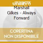 Marshall Gilkes - Always Forward
