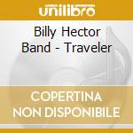 Billy Hector Band - Traveler cd musicale di Billy Hector Band