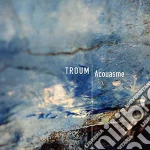 Troum - Acousme cd