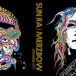 Sun Ra & Merzbow - Strange City cd musicale di Sun Ra & Merzbow