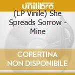 (LP Vinile) She Spreads Sorrow - Mine lp vinile di She spread sorrow