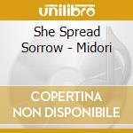 She Spread Sorrow - Midori cd musicale di She Spread Sorrow
