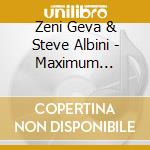 Zeni Geva & Steve Albini - Maximum Implosion (6-Panel Digipak) (2 Cd)