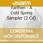 Earthen - A Cold Spring Sampler (2 Cd) cd