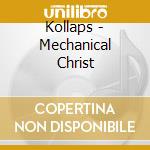 Kollaps - Mechanical Christ cd