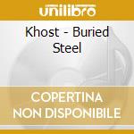 Khost - Buried Steel cd musicale