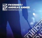 Fm Einheit / Andreas Ammer - Hammerschlag cd