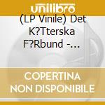 (LP Vinile) Det K?Tterska F?Rbund - Lidaverken Del I: Att I V?Deld F?Rg?S vinile