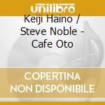 Keiji Haino / Steve Noble - Cafe Oto cd