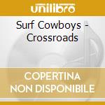 Surf Cowboys - Crossroads cd