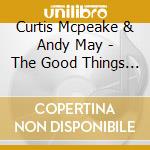 Curtis Mcpeake & Andy May - The Good Things (Outweigh The Bad)