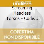 Screaming Headless Torsos - Code Red cd musicale di Screaming Headless Torsos
