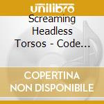 Screaming Headless Torsos - Code Red cd