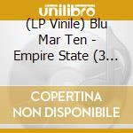 (LP Vinile) Blu Mar Ten - Empire State (3 Lp) vinile