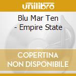 Blu Mar Ten - Empire State cd