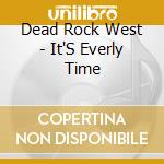 Dead Rock West - It'S Everly Time cd musicale di Dead Rock West