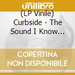 (LP Vinile) Curbside - The Sound I Know (Red) vinile