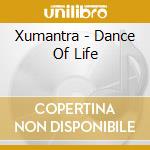 Xumantra - Dance Of Life cd