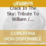 Crack In The Sky: Tribute To William / Various cd