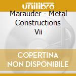 Marauder - Metal Constructions Vii cd