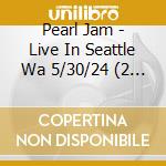 Pearl Jam - Live In Seattle Wa 5/30/24 (2 Cd) cd