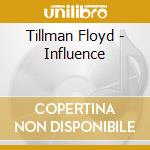 Tillman Floyd - Influence cd