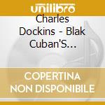 Charles Dockins - Blak Cuban'S Chronicles Of Love cd