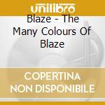 Blaze - The Many Colours Of Blaze cd