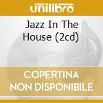 Jazz In The House (2cd) cd