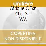 Afrique C'Est Chic 3 - V/A cd