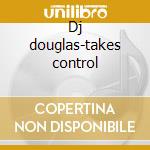 Dj douglas-takes control cd