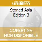 Stoned Asia Edition 3 cd