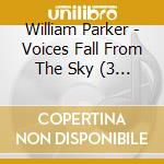 William Parker - Voices Fall From The Sky (3 Cd) cd