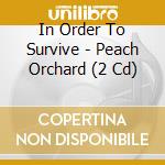 In Order To Survive - Peach Orchard (2 Cd) cd musicale di William Parker