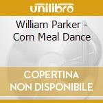 William Parker - Corn Meal Dance cd