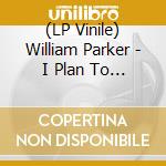 (LP Vinile) William Parker - I Plan To Stay A Believer vinile