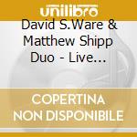 David S.Ware & Matthew Shipp Duo - Live In Sant'Anna Arresi 2004 cd