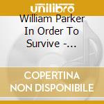 William Parker In Order To Survive - Live/Shapeshifter (2 Cd) cd