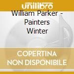 William Parker - Painters Winter cd