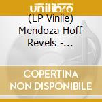 (LP Vinile) Mendoza Hoff Revels - Echolocation lp vinile